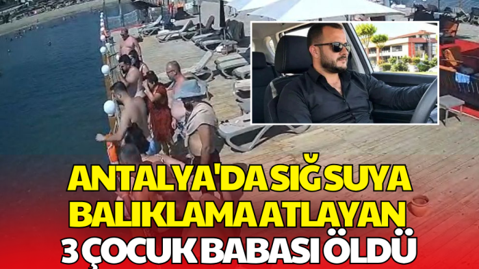 Antalya'da 3 Çocuk Babası Sığ Suya Balıklama Atlayınca Hayatını Kaybetti